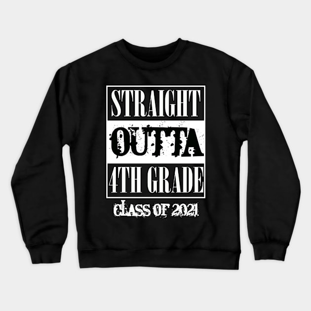 Straight outta 4th Grade class of 2021 Crewneck Sweatshirt by sevalyilmazardal